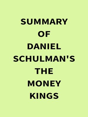 cover image of Summary of Daniel Schulman's the Money Kings